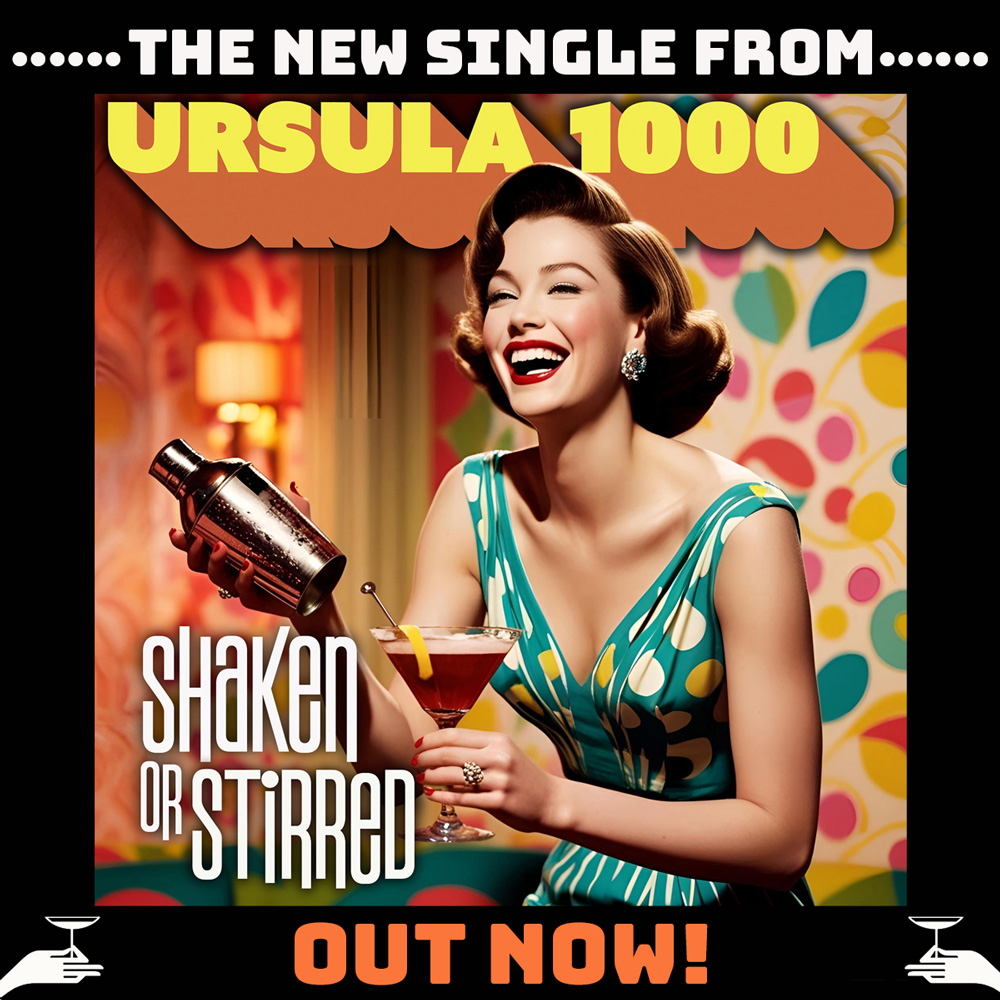 URSULA 1000: Shaken or Stirred